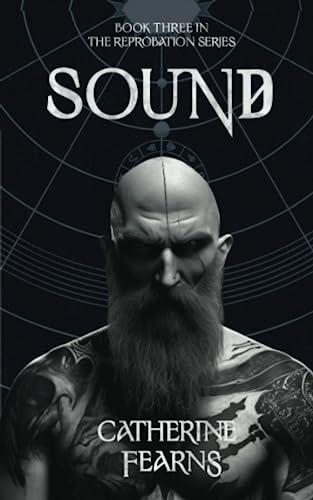 Sound: A Supernatural Thriller (The Reprobation Series, Band 3)