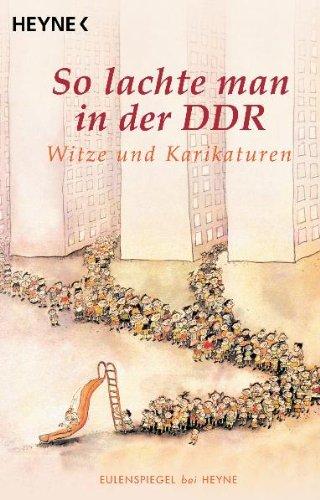 So lachte man in der DDR: Witze und Karikaturen - Eulenspiegel bei Heyne