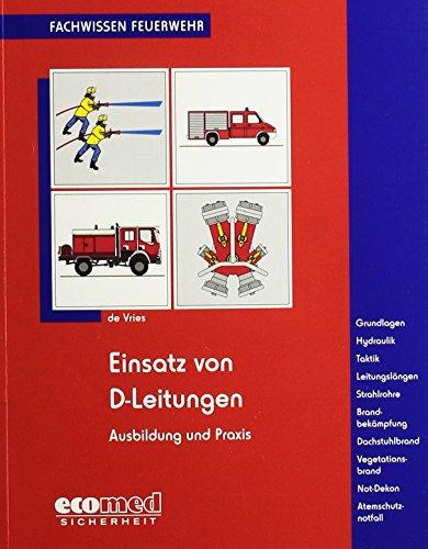 Einsatz von D-Leitungen: Ausbildung und Praxis (Fachwissen Feuerwehr)