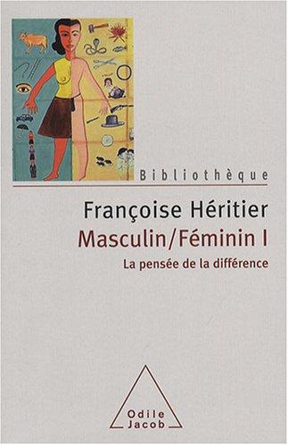 Masculin, féminin. Vol. 1. La pensée de la différence