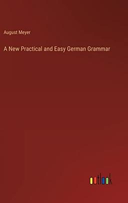 A New Practical and Easy German Grammar