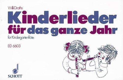 Kinderlieder für das ganze Jahr: Kindergartenflöte (auch Sopran-Blockflöte).