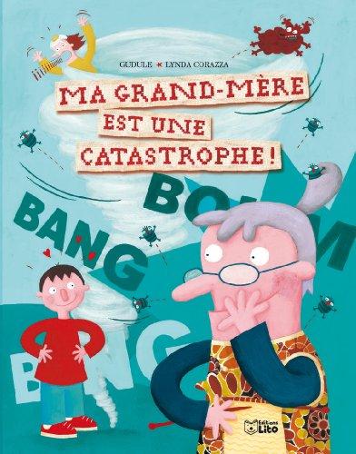 Ma grand-mère est une catastrophe