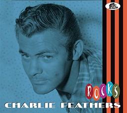 Charlie Feathers-Rocks