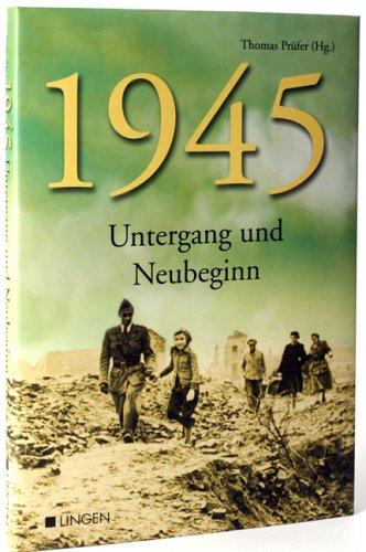 1945 - Untergang und Neubeginn