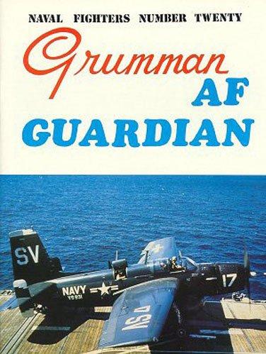 Grumman AF Guardian (Naval Fighters, Band 20)