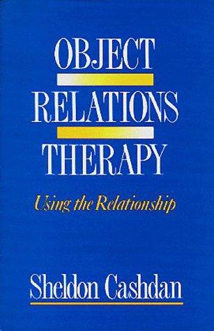 Object Relations Therapy: Using the Relationship