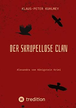 Der skrupellose Clan: Alexandra von Königstein Krimi