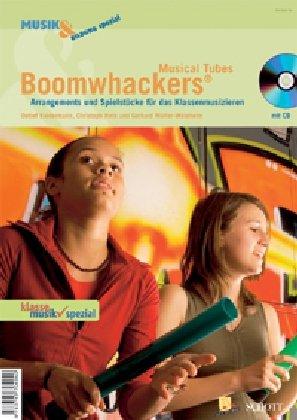 Boomwhackers Musical Tubes - Arrangements und Spielstücke für das Klassenmusizieren, (inkl. CD)