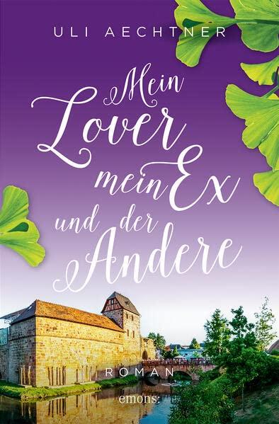 Mein Lover, mein Ex und der Andere: Roman