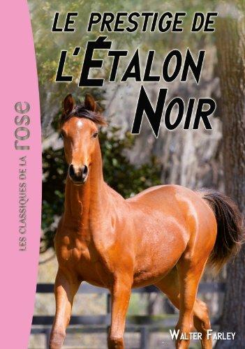 L'étalon noir. Vol. 8. Le prestige de l'Etalon noir