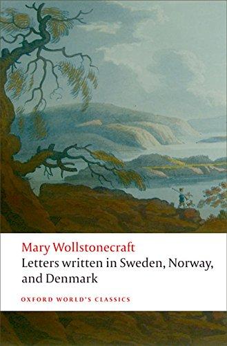 Wollstonecraft, M: Letters written in Sweden, Norway, and De (Oxford World’s Classics)