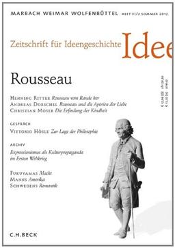 Zeitschrift für Ideengeschichte Heft VI/2 Sommer 2012: Idealist, Kanaille, Rousseau