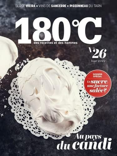 180 °C : des recettes et des hommes, n° 26. Le sucre : une facture salée ? : au pays du candi