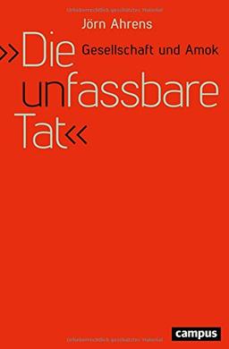 "Die unfassbare Tat": Gesellschaft und Amok