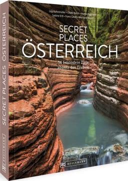 Reisebildband Geheimtipps – Secret Places Österreich: 60 traumhafte Orte abseits des Trubels. Mit Insidertipps und Hidden Secrets für einen ... Hidden Secrets für einen entspannten Urlaub.