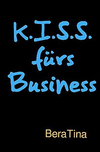 K.I.S.S. fürs Business