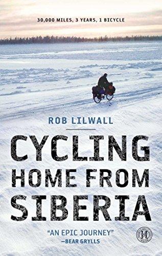 Cycling Home from Siberia: 30,000 miles, 3 years, 1 bicycle