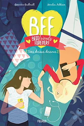 BFF best friends forever!. Vol. 9. Sens dessus dessous