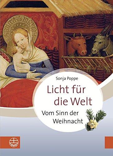 Licht für die Welt: Vom Sinn der Weihnacht