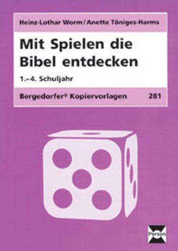 Mit Spielen die Bibel endecken: 1. - 4. Schuljahr