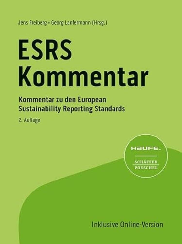 Haufe ESRS-Kommentar bereits in 2. Auflage: Kommentar zu den European Sustainability Reporting Standards; herausgegeben von Dr. Jens Freiberg und Georg Lanfermann