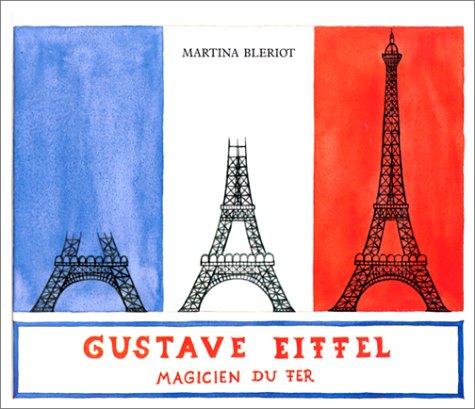 Gustave Eiffel : Magicien du fer (Livres pour Enfants)