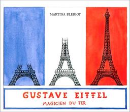 Gustave Eiffel : Magicien du fer (Livres pour Enfants)