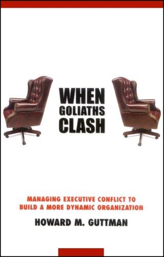 When Goliaths Clash: Managing Executive Conflict to Build a More Dynamic Organization