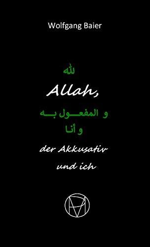 Allah, der Akkusativ und ich