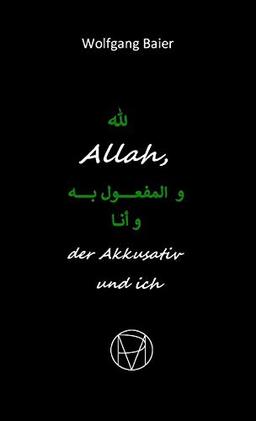 Allah, der Akkusativ und ich