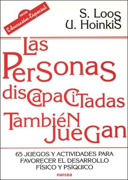 Las personas discapacitadas también juegan : 65 juegos y actividades para favorecer el desarrollo físico y psíquico (Educación Hoy, Band 177)