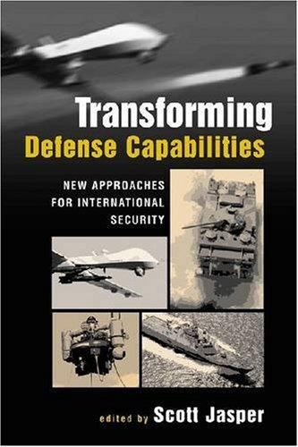 Transforming Defense Capabilities: New Approaches for International Security