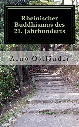 Rheinischer Buddhismus des 21. Jahrhunderts: Das kölsche bzw. rheinische Grundgesetz, als Grundlage eines neuen und erfüllten Lebens. Klare und ... (Läve verstonn nohm Kölsche Jrundjesetz)