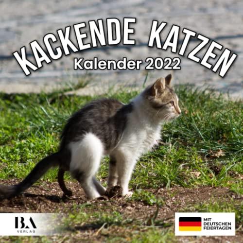 Kackende Katzen Kalender 2022: Das lustige Geschenk für Männer Frauen Freunde Kollegen Weihnachten Geburtstag Valentinstag & Mehr (Mit Deutschen Feiertagen)