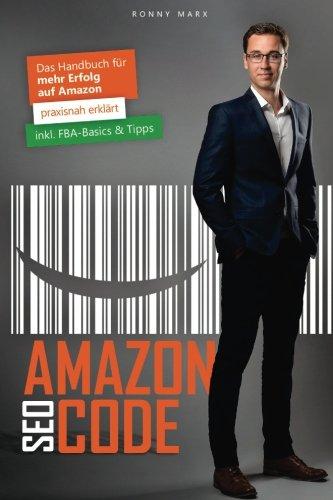 Amazon SEO Code: Das Handbuch für mehr Erfolg auf Amazon | für FBA, FBM, Vendoren & Agenturen