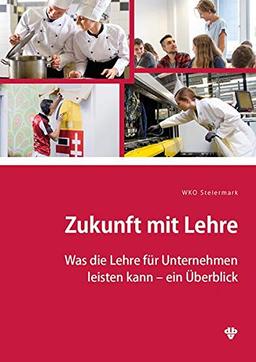 Zukunft mit Lehre: Was die Lehre für Unternehmen leisten kann