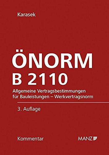 ÖNORM B 2110: Allgemeine Vertragsbestimmungen für Bauleistungen - Werkvertragsnorm. (Manz Grosskommentare)