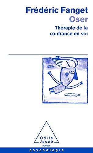 Oser : thérapie de la confiance en soi