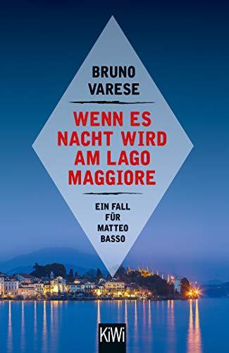 Wenn es Nacht wird am Lago Maggiore: Ein Fall für Matteo Basso (Matteo Basso ermittelt, Band 4)