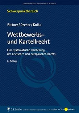 Wettbewerbs- und Kartellrecht: Eine systematische Darstellung des deutschen und europäischen Rechts (Schwerpunktbereich)