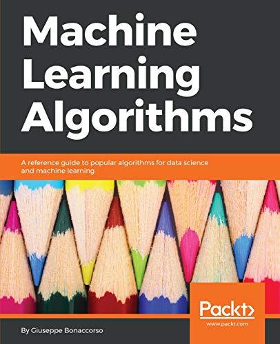 Machine Learning Algorithms: A reference guide to popular algorithms for data science and machine learning (English Edition)