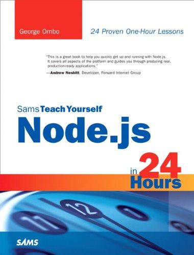 Sams Teach Yourself Node.js in 24 Hours: 24 proven one-hour lessons (Sams Teach Yourself in 24 Hours)