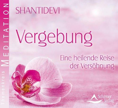 Vergebung - Eine heilende Reise der Versöhnung - Geführte Meditation