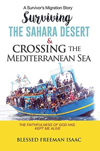 SURVIVING THE SAHARA DESERT & CROSSING THE MEDITERRANEAN SEA: The faithfulness of God has kept me alive