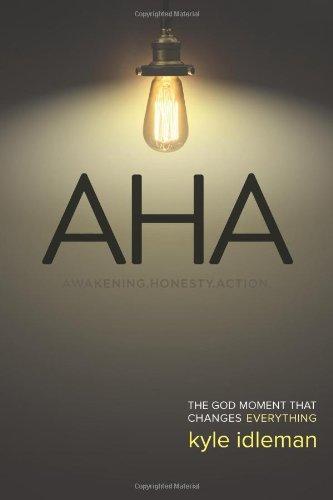 AHA: Awakening. Honesty. Action: The God Moment That Changes Everything