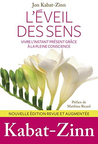 L'éveil des sens : vivre l'instant présent grâce à la pleine conscience