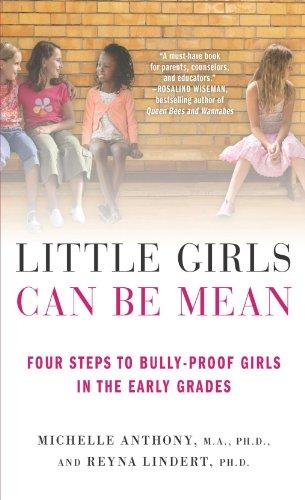 Little Girls Can Be Mean: Four Steps to Bully-Proof Girls in the Early Grades