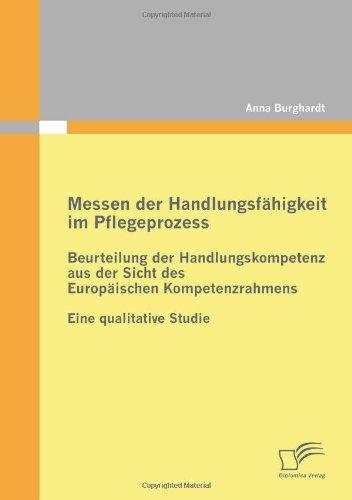 Messen der Handlungsfähigkeit im Pflegeprozess: Beurteilung der Handlungskompetenz aus der Sicht des Europäischen Kompetenzrahmens: Eine qualitative Studie