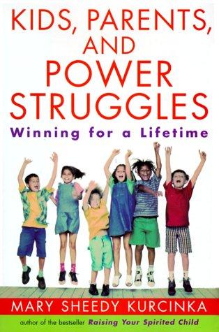 Kids, Parents, and Power Struggles: Winning For a Lifetime